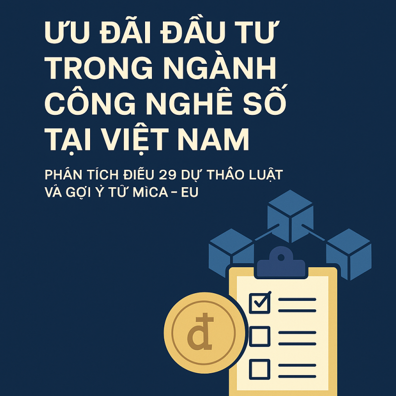 Phân tích Điều 29 Luật công nghiệp công nghệ số và gợi ý từ MiCA – EU về ưu đãi đầu tư